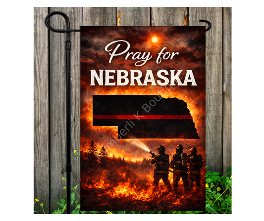 Nebraska Strong Garden Flag | Pray for Nebraska Flag | Nebraska Wildfire Support | Firefighter Tribute Flag | Nebraska State Garden Flag | 12x18 Outdoor Flag