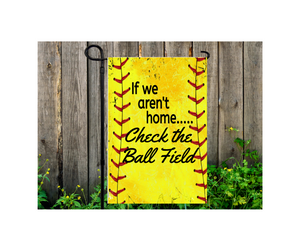 Yard Flag Garden Flag 12" x 18" Polyester If We Aren't Home Check The Ball Field Softball