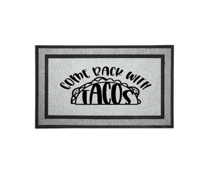 Door Mat Welcome, Wedding Gift, Housewarming 18" x 30" Come Back With Tacos