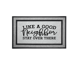 Door Mat Welcome, Wedding Gift, Housewarming 18" x 30" Like Good Neighbor Stay Over There