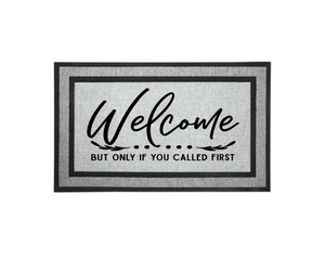 Door Mat Welcome, Wedding Gift, Housewarming 18" x 30" Welcome Only If You Called First