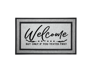 Door Mat Welcome, Wedding Gift, Housewarming 18" x 30" Welcome Only If You Text First